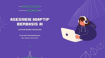 Tugas 3 #Inovasi Pembelajaran# "Presentasi Implementasi asesmen adaptif berbasis AI". Bersama Dede R