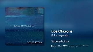 Los Claxons ft. La Leyenda - Superadictivo