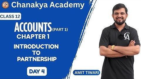 STD 12 | ACCOUNTS | PART- 1 CHAPTER 1 | INTRODUCTION TO PARTNERSHIP | DAY 4 | AMITKUMAR TIWARI