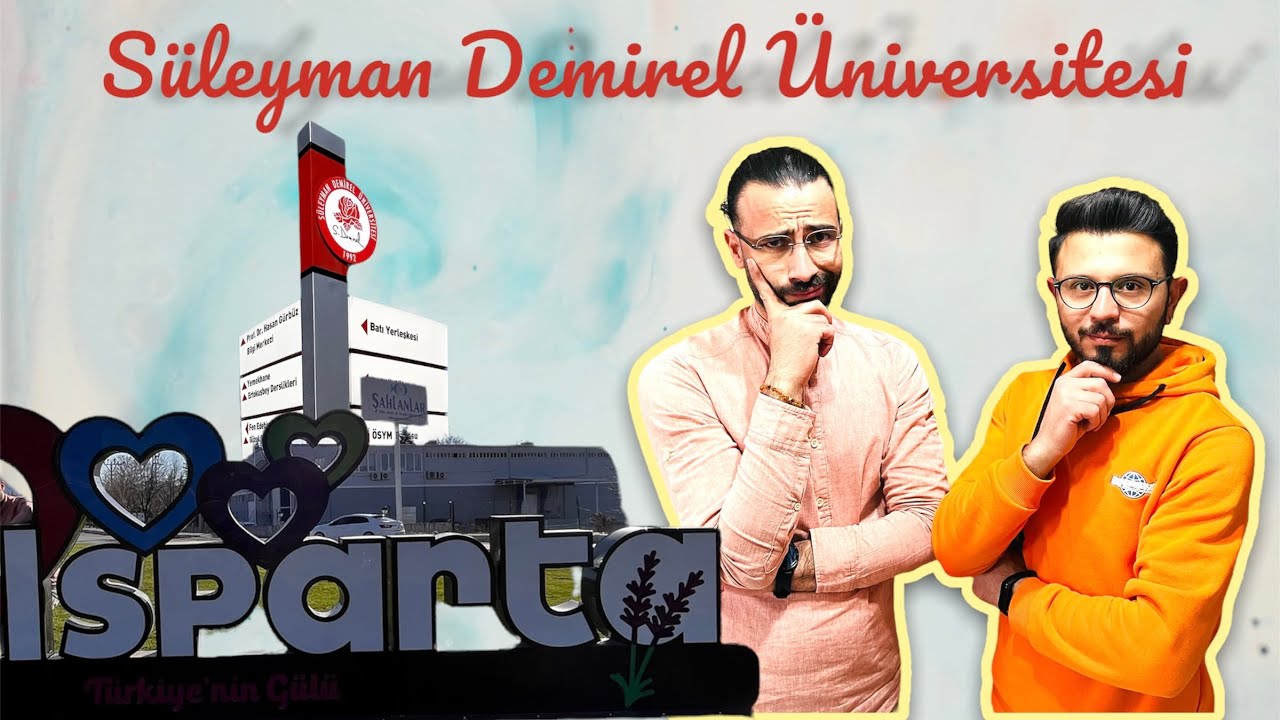 SÜLEYMAN DEMİREL ÜNİVERSİTESİ (SDÜ) ; Isparta'da Öğrenci Olmak. 