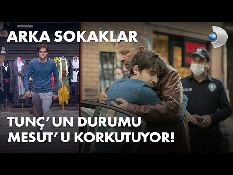 Tunç'un durumu Mesut'u korkutuyor! - Arka Sokaklar 565. Bölüm