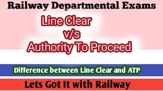 Difference b/w Line Clear and (ATP) Authority To Proceed in Railway ||  लाइन क्लियर और ATP में अन्तर