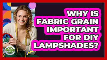 Why Is Fabric Grain Important For DIY Lampshades? - The Upcycle Lab