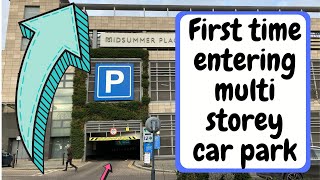 Tips for entering and parking in a multi storey car park