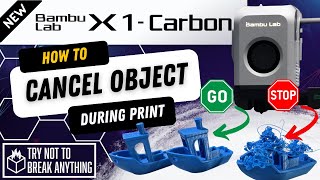 How to CANCEL PRINT on a SINGLE or MULTIPLE Objects during print on BambuLab X1 Carbon  NEW FEATURE!
