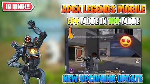 APEX LEGENDS MOBILE NEW UPCOMING UPDATE | TPP MODE REMOVED?? | NEW FPP MODE? 😍
