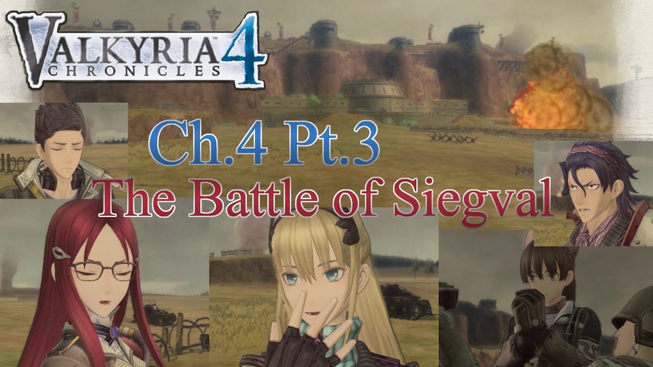 Valkyria Chronicles 4 - Ch.4 Pt.3 The Battle of Siegval