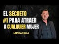 El secreto 1 para atraer a cualquier mujer