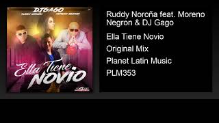 Ruddy Noroña feat. Moreno Negron & DJ Gago - Ella Tiene Novio (Original Mix)