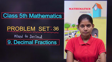 Class 5 Maths Chapter 9 Decimal Fractions Problem Set 36 | Convert Mixed to Decimal in hindi