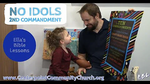 Ella's Bible Lessons. No Idols. 2nd Commandment