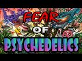 Fear of Psychedelics