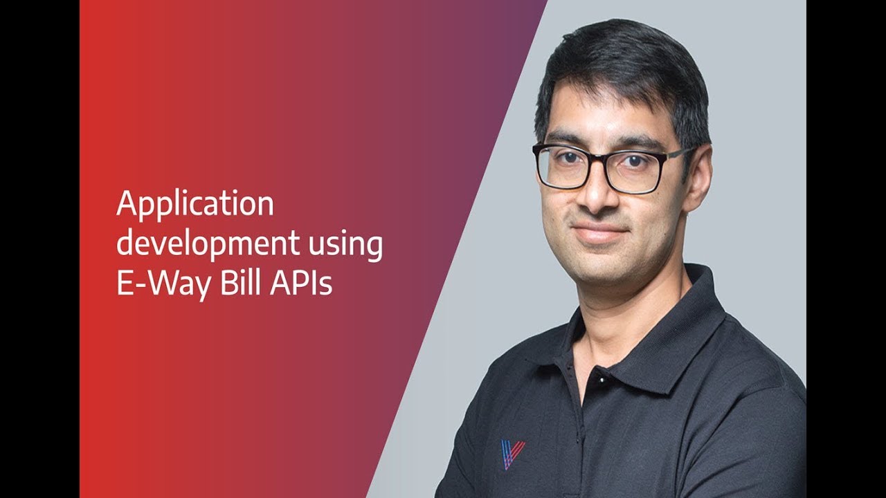 Eway Bill Using Api Application development using E-Way Bill APIs - YouTube