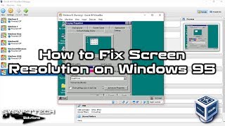 How to Fix Screen Resolution on Windows 95 in VirtualBox Virtual Machine | SYSNETTECH Solutions