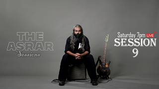 The Asrar Sessions | Live Session 9 |