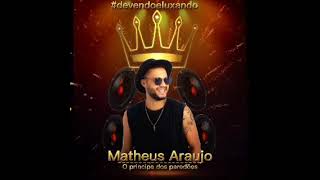 Devendo e Luxando - Matheus Araújo