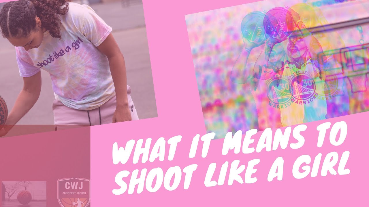 What it Means to Shoot Like a Girl YouTube