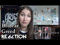 Bridear Greed REACTION | BethRobinson94