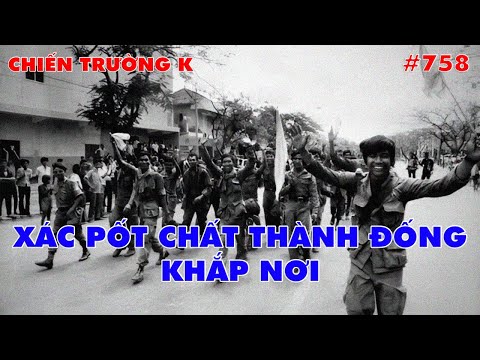 CHIẾN TRƯỜNG K: XÁC PỐT CHẤT THÀNH ĐỐNG KHẮP NƠI | HỒI KÝ CHIẾN TRƯỜNG K | QUÂN SỰ 247 | #758