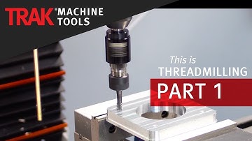 Thread Milling [Part 1] | ProtoTRAK SMX CNC | Advanced Mill Programming