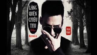 Lãng Quên Chiều Thu Remix - Hoa Vinh