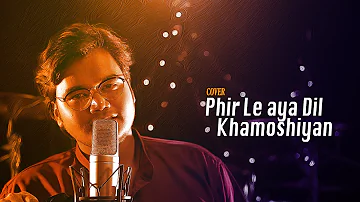 Phir Le aya Dil | Khamoshiyan | Arijit Singh | Mashup Cover | Anshumann B | Soundrops