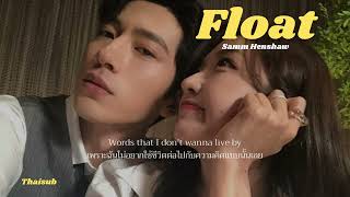 [THAISUB] Float - Samm Henshaw | แปลไทย