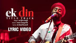 Ek Din (Lyrics Video) | Arijit Singh | Aamir Khan | Ram Sampath | Irshad Kamil |Official Music Video