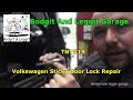 TNT#19 Volkswagen Sticky Door Lock Repair Bodgit And Leggit Garage