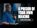 (Sermon) A Prison of Your Own Making // More To The Story