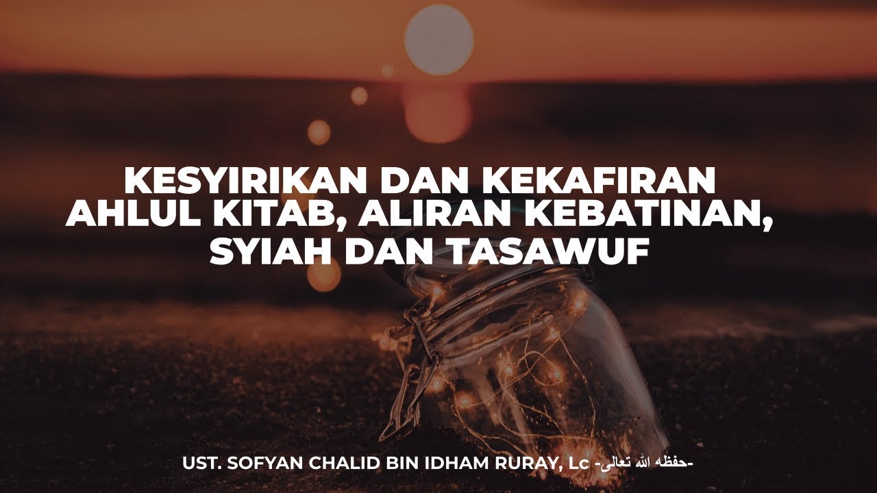 Kesyirikan dan Kekafiran Ahlul Kitab, Aliran Kebatinan, Syiah dan Tasawuf