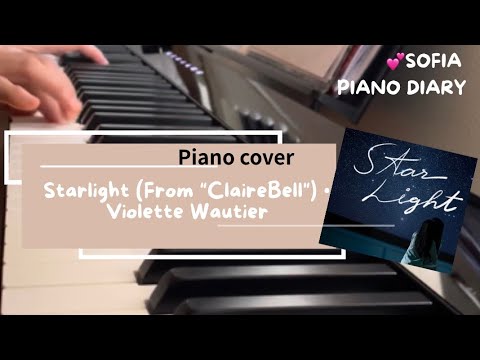 Starlight (From "ClaireBell") • Violette Wautier 【piano cover】
