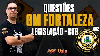 GM Fortaleza - Questões CTB - Aula 02
