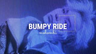 Mohombi - Bumpy Ride (slowed) ♡