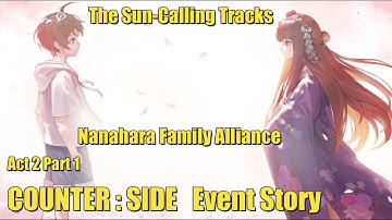 The Sun Calling Tracks | Nanahara family Alliance | Act 2 Part 1 | Counter Side Event Story