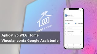 WEG - WEG Home Sincronização com Google Assistente