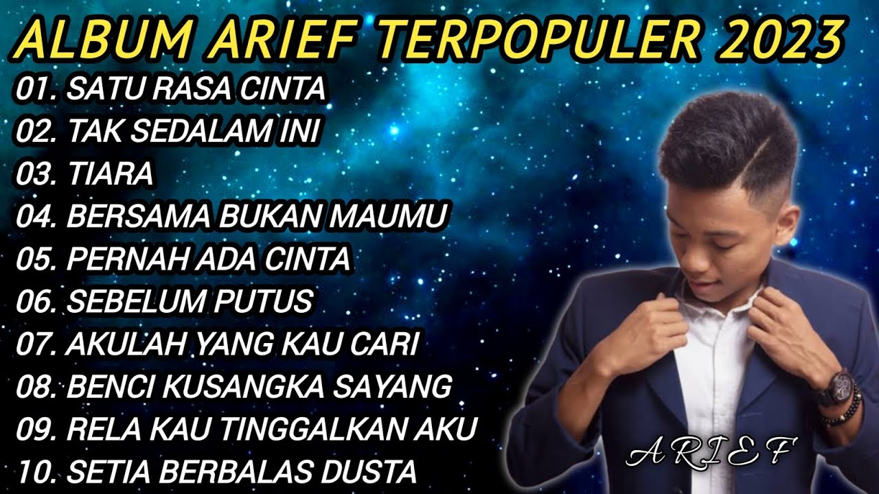 ALBUM ARIEF TERBARU DAN TERPOPULER 2023 TANPA IKLAN || SATU RASA CINTA ...