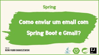 Como enviar email com Spring Boot e Gmail