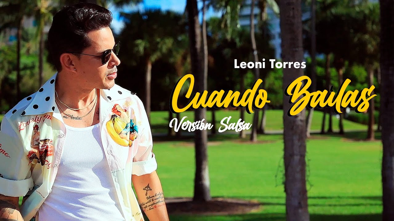 ⁣Leoni Torres - Cuando Bailas (Salsa Remix)