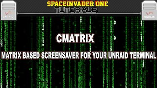 Cmatrix - Running A Matrix Terminal Screensaver On Unraid