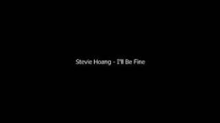 Stevie Hoang - I'll Be Fine [Prod. by Jiroca] (2009)