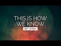 This Is How We Know - Matt Redman | LYRIC VIDEO