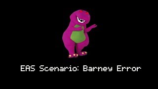 EAS Scenario #1: Barney Error