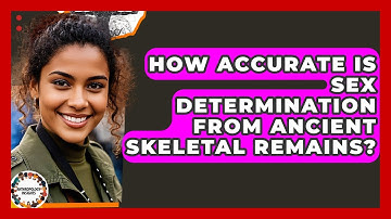 How Accurate Is Sex Determination From Ancient Skeletal Remains? - Anthropology Insights