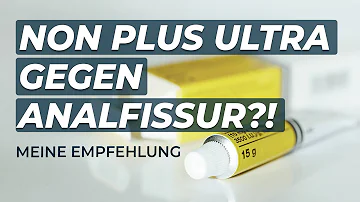 Welche Salbe ist besonders gut bei Analfissur?