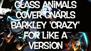 Glass Animals cover Gnarls Barkley 'Crazy' for Like A Version