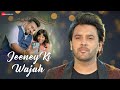 Jeeney ki wajah  official music  javed ali  laiba mahloof  liyakat ajmeri  husna khan