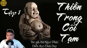 THIỀN TRONG CÕI TẠM - Tập 01 - Truyện ngắn hay do mc Đình Duy diễn đọc