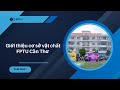 Khám phá Trường Đại học FPT Cần Thơ