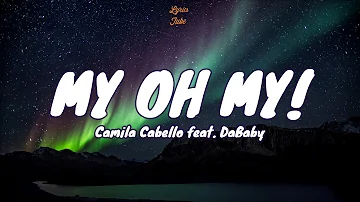 🎧 Camila Cabello ft. DaBaby - My Oh My |  Lyric video